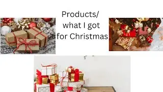 Products video and a what I got for Christmas haul jam packed