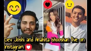 Dev joshi and anahita bhooshan live reaction by Rizwan Shiekh - #Apniyaarisong #liveoninstagram