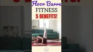 5 Awesome Health Benefits of Floor Barre Fitness! #floorbarre #floorworkout #barrefitness #barrework