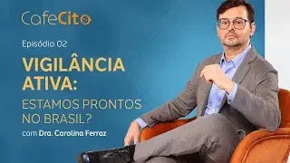 CaféCito Podcast com Dra. Carolina Ferraz | Vigilância Ativa em câncer de tireoide