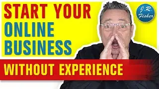 12 step process to start an online business without experience - J.R. Fisher