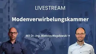 🔴 EMV Livestream: Modenverwirbelungskammer ⚡ 📱