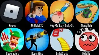 Roblox, Mr Bullet 3D, Help Me Story Tricky Games, Going Ball, Bowmasters, Boom Stick, Hide Ball