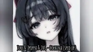 Jore & Zpoppa & JVG - Cocaina (sped up)