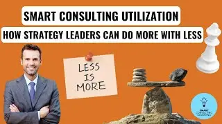 Smart Consulting Utilization: How Strategy Leaders Can Do More With Less