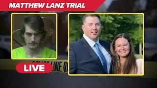 LIVE: Matthew Lanz Murder Trial | Neighborhood home invasion case | Day 2