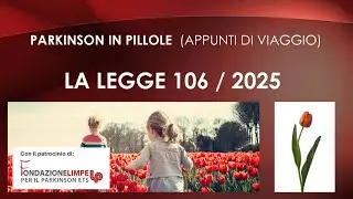 Parkinson in pillole - L 106 del 2025