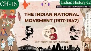 TN 12th History Ch 16 | INDIAN NATIONAL MOVEMENT (1917-47) | Gandhian Era, NCM & Civil Disobedience