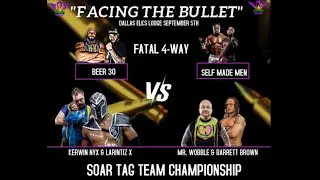 SOAR - FACING THE BULLET - Fatal Four-way Elimination Match for the SOAR Tag Team Championship.