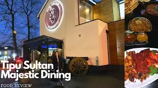 TIPU SULTAN MAJESTIC DINING | BIRMINGHAM | FOOD REVIEW