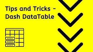 Dash DataTable Tips and Tricks