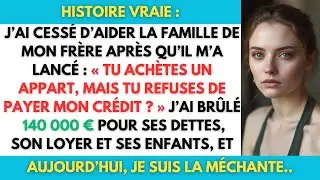 J’ai Tout Payé Pour Mon Frère Jusqu’à Ce Qu’il Ose Me Dire ÇA !