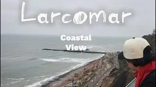 Streets of Miraflores to Larcomar Coastal View