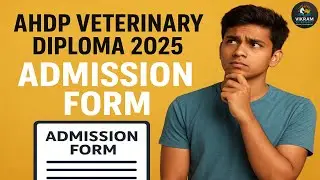 AHDP Veterinary Diploma 2025 Admission Form Latest Update | Full Details,  Explained!