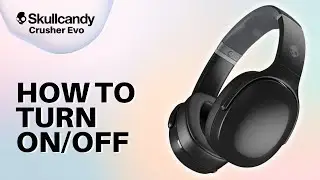 How to Use Skullcandy Crusher Evo