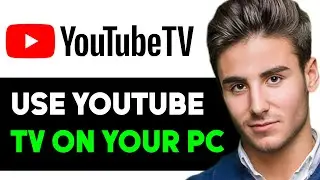 HOW TO USE YOUTUBE TV ON PC 2025! (FULL GUIDE)