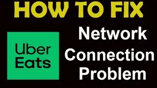 How To Fix Uber Eats App Network Connection Problem Android & iOS | Uber Eats No Internet Error |