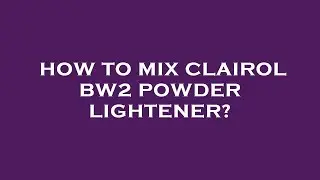 How to mix clairol bw2 powder lightener?