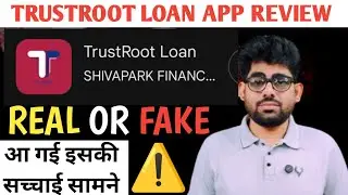 trust root loan app,trust root loan app review,trust root loan app real or fake,