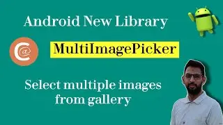Android Multiple Image Picker Library | Explained Features and Demo | Chintak Patel