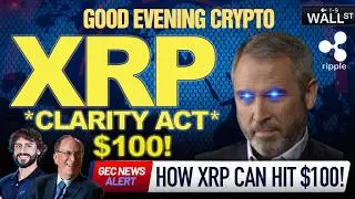 🚨 WHY XRP COULD HIT $100! 🚨 *BOMBSHELL* Clarity Act Update!