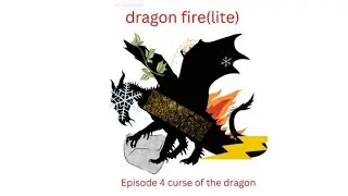 Dragon fire episode 4: Curse of the dragon