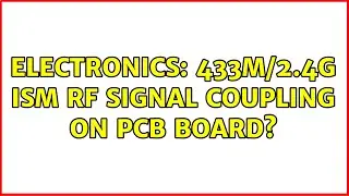 Electronics: 433M/2.4G ISM RF signal coupling on PCB board?