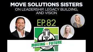 Episode 82: Move Solutions Sisters on Leadership, Legacy Building, and Vision