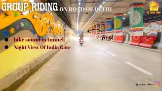 Group Riding in Delhi 🏍 | Bike Sound in Tunnel | India Gate&nbsp;Night&nbsp;Ride