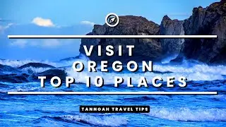 Visit Oregon - Top 10 Places to Visit in Oregon - Travel Video