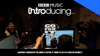 Kayncee & Mercutio the Bard of Go For It Tribe interview with BBC Introducing / 31 Oct 2024