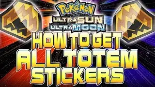 ALL TOTEM STICKER LOCATIONS IN POKEMON ULTRA SUN AND ULTRA MOON - HOW TO GET EVERY TOTEM STICKER
