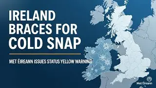!Ireland Braces for Cold Snap as Met Éireann Issues Status Yellow Warning#IrelandColdSnap#MetEireann