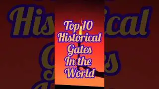 Top 10 historical gates in the world #shorts #youtubeshorts #historical #gate #indiagate #top10
