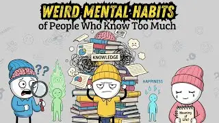 Weird Mental Habits of People Who Know Too Much | Psychology Explained