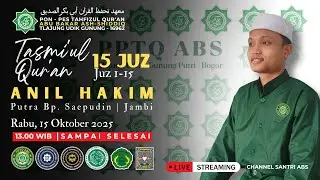 🔴 Live Streaming || Sima'an Juz 1 - 15 Sekali Duduk || Ananda Anil Hakim || Asal Jambi ||Santri ABS