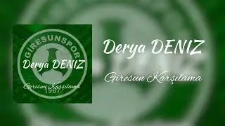 Derya DENIZ - Giresun karşılama 