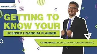 Meet Faiz Mohamad | New Licensed Financial Planner at WealthVantage Advisory Malaysia