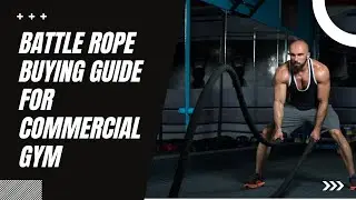 How To Choose The Right Battle Rope For Your Gym