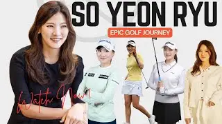 From Korea to World No. 1: Inside So Yeon Ryu&rsquo;s Epic Golf Journey