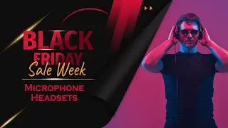 Best Black Friday Deals - Choose the Right Headsets