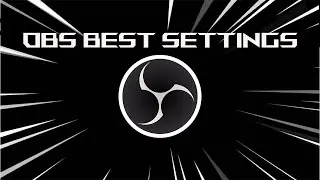 OBS BEST SETTINGS 2023