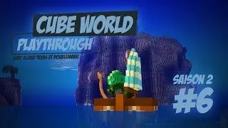 [Saison 2] CubeWorld - Episode 6
