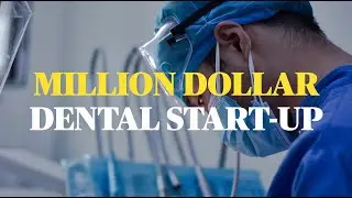 Learn How To Open a Dental Office / Practice