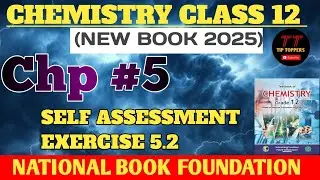 CLASS 12 CHEMISTRY CHP NO 5 CONCEPT ASSESSMENT EXERCISE 5.2 NATIONAL BOOK FOUNDATION NBF |TIP TOPPER