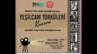 BMKV TÜRK HALK MÜZİĞİ KOROSU YEŞİLÇAM TÜRKÜLERİ KONSERİ - 09.06.2023