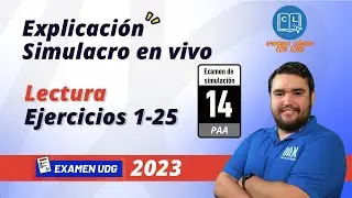 EXAMEN 14 - Explicación de Reactivos 1 al 25 de Lectura - Prueba de Aptitud Académica - Examen UdeG