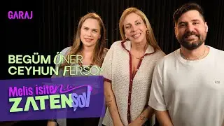 Begüm Öner & Ceyhun Fersoy | Melis İşiten ile Zaten Şov - 113. Bölüm