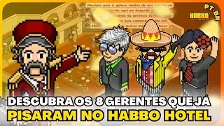 DESCUBRA QUAIS FORAM OS 8 GERENTES DO HABBO HOTEL PT-BR!