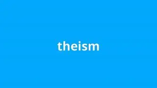 what is the meaning of theism
